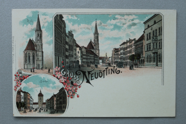 AK Gruss aus Neuötting / 1900 / Mehrbildkarte / Litho Lithographie / Stadtthor / Kirche / Stadtplatz / Strassenansicht